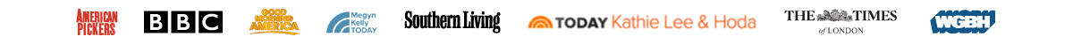 American Pickers, BBC, Good Morning America, Megyn Kelly Today, Southern Living, Today, Kathie Lee and Hoda, London Times, WGBH Boston
